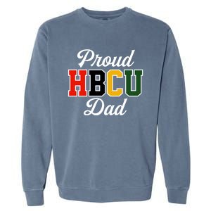 Proud Hbcu Dad Black College And University FatherS Day Funny Gift Garment-Dyed Sweatshirt