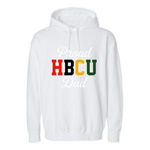 Proud Hbcu Dad Black College And University FatherS Day Funny Gift Garment-Dyed Fleece Hoodie