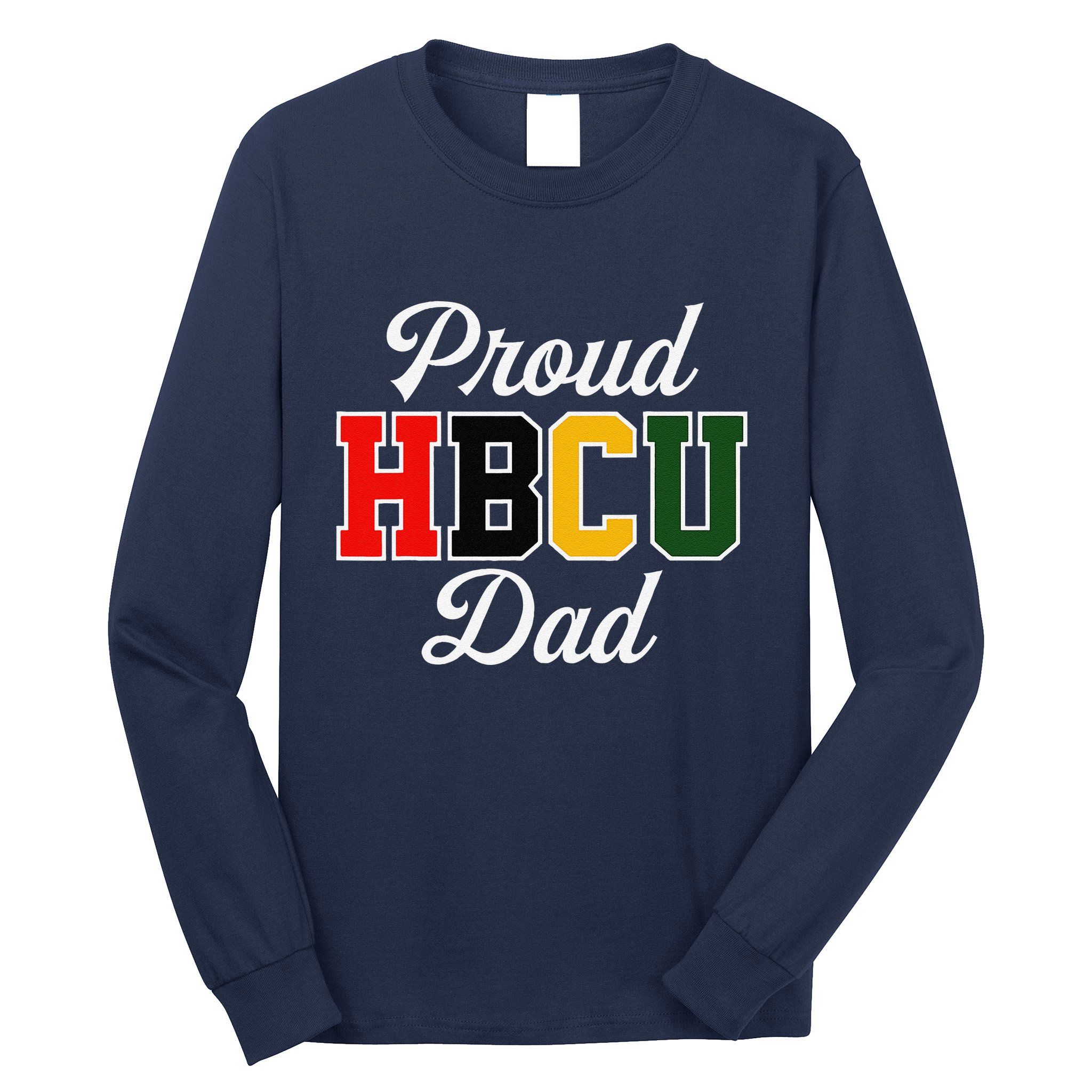 Proud Hbcu Dad Black College And University FatherS Day Long Sleeve Shirt
