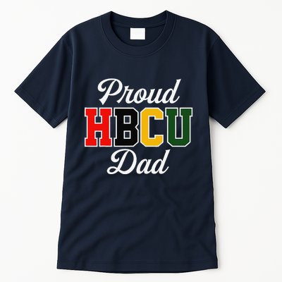 Proud Hbcu Dad Black College And University FatherS Day Tall T-Shirt