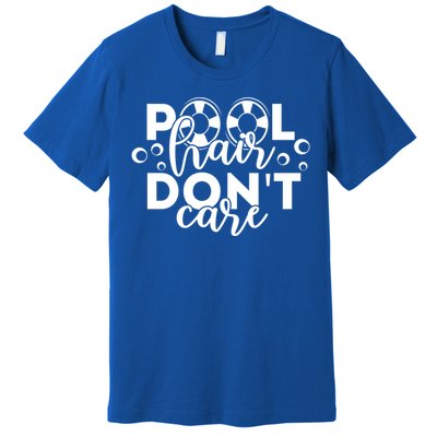 Pool Hair Dont Care Funny Pool Party Gift Premium T-Shirt