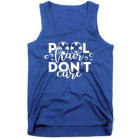 Pool Hair Dont Care Funny Pool Party Gift Tank Top