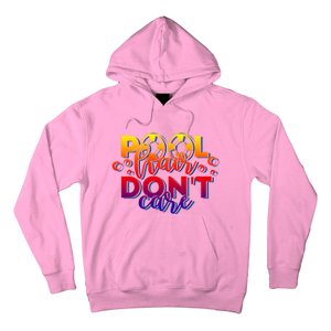 Pool Hair Dont Care Funny Pool Party Gift Hoodie