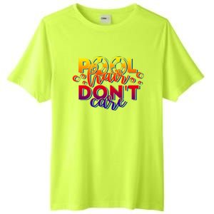 Pool Hair Dont Care Funny Pool Party Gift Tall Fusion ChromaSoft Performance T-Shirt