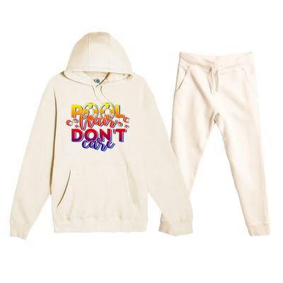 Pool Hair Dont Care Funny Pool Party Gift Premium Hooded Sweatsuit Set