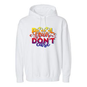 Pool Hair Dont Care Funny Pool Party Gift Garment-Dyed Fleece Hoodie