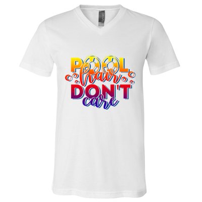 Pool Hair Dont Care Funny Pool Party Gift V-Neck T-Shirt