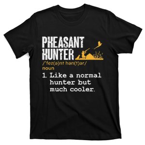 Pheasant Hunter Definition Upland Bird Hunting T-Shirt