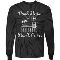 Pool Hair Dont Care!! Tie-Dye Long Sleeve Shirt