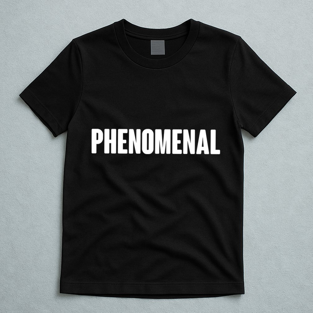 Phenomenal T-Shirt