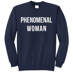 Phenomenal Woman Tall Sweatshirt