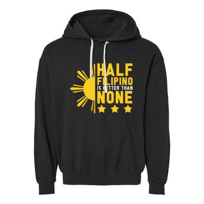 Pinoy Half Filipino Is Better Than None Funny Philippines Garment-Dyed Fleece Hoodie