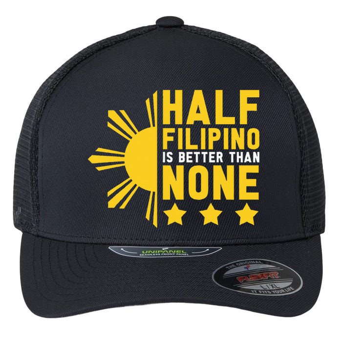 Pinoy Half Filipino Is Better Than None Funny Philippines Flexfit Unipanel Trucker Cap