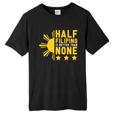 Pinoy Half Filipino Is Better Than None Funny Philippines Tall Fusion ChromaSoft Performance T-Shirt