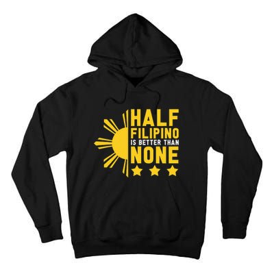 Pinoy Half Filipino Is Better Than None Funny Philippines Tall Hoodie