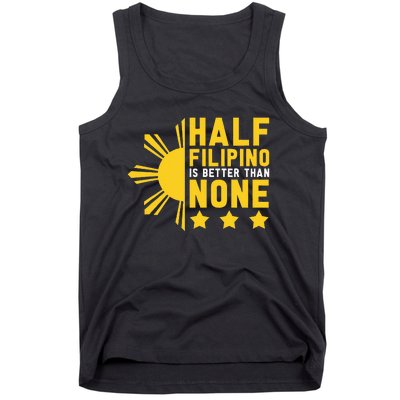 Pinoy Half Filipino Is Better Than None Funny Philippines Tank Top