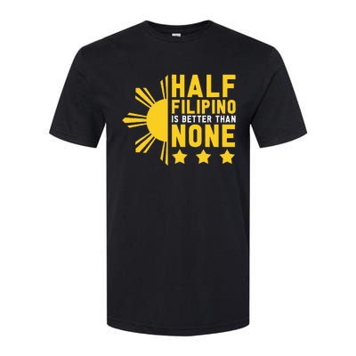 Pinoy Half Filipino Is Better Than None Funny Philippines Softstyle® CVC T-Shirt