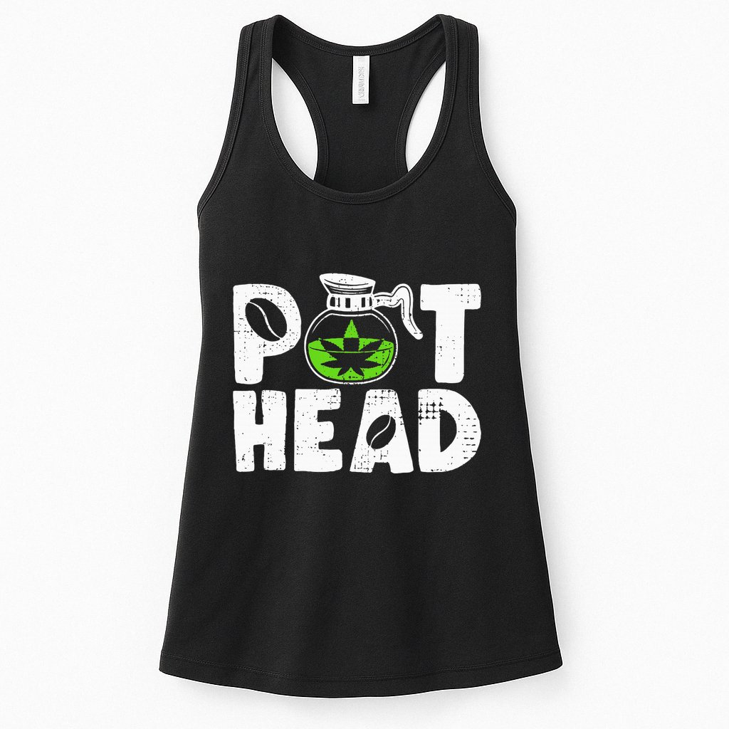 Pot Head Funny Coffee 420 Weed Lover Cannabis Marijuana Womens Tank Top