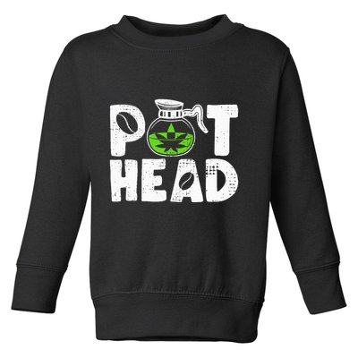 Pot Head Funny Coffee 420 Weed Lover Cannabis Marijuana Toddler Sweatshirt