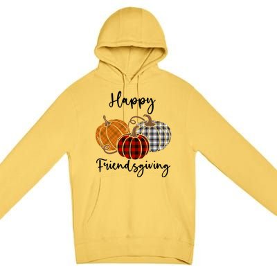 Plaid Happy Friendsgiving Funny Gift Friends Giving Funny Cool Gift Premium Pullover Hoodie