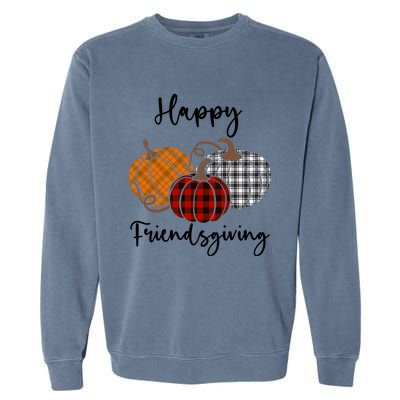 Plaid Happy Friendsgiving Funny Gift Friends Giving Funny Cool Gift Garment-Dyed Sweatshirt