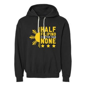 Pinoy Half Filipino Is Better Than None Funny Philippines Garment-Dyed Fleece Hoodie