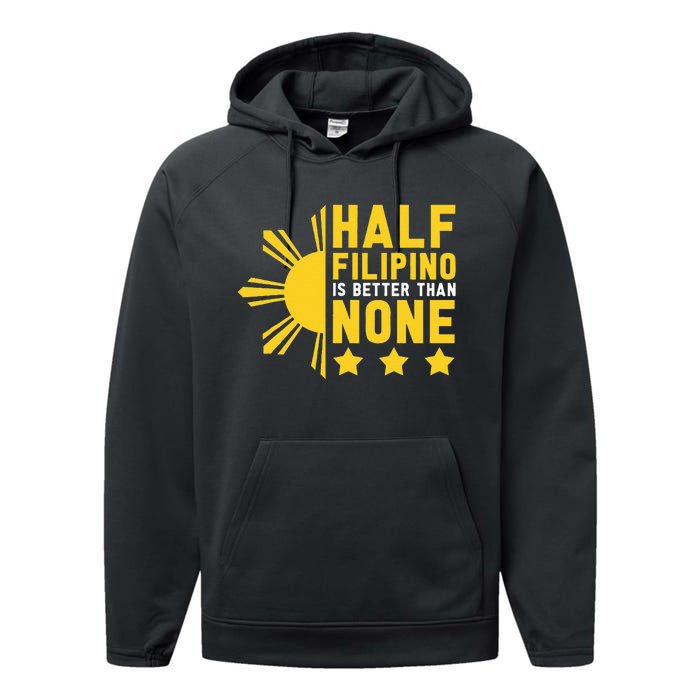 Pinoy Half Filipino Is Better Than None Funny Philippines Performance Fleece Hoodie