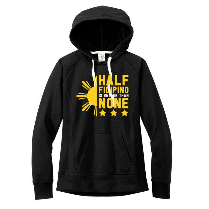 Pinoy Half Filipino Is Better Than None Funny Philippines Women's Fleece Hoodie