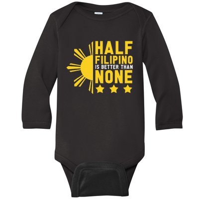 Pinoy Half Filipino Is Better Than None Funny Philippines Baby Long Sleeve Bodysuit