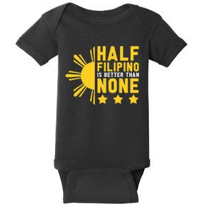 Pinoy Half Filipino Is Better Than None Funny Philippines Baby Bodysuit