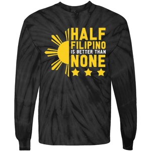 Pinoy Half Filipino Is Better Than None Funny Philippines Tie-Dye Long Sleeve Shirt