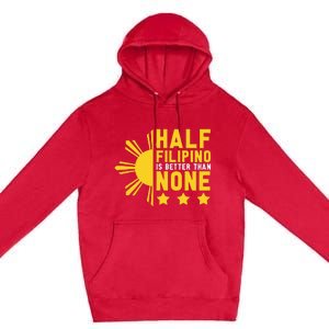 Pinoy Half Filipino Is Better Than None Funny Philippines Premium Pullover Hoodie