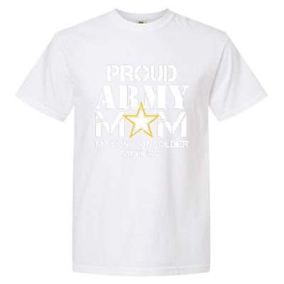 Proud Hoodie For Military Mom My Soldier My Hero Garment-Dyed Heavyweight T-Shirt