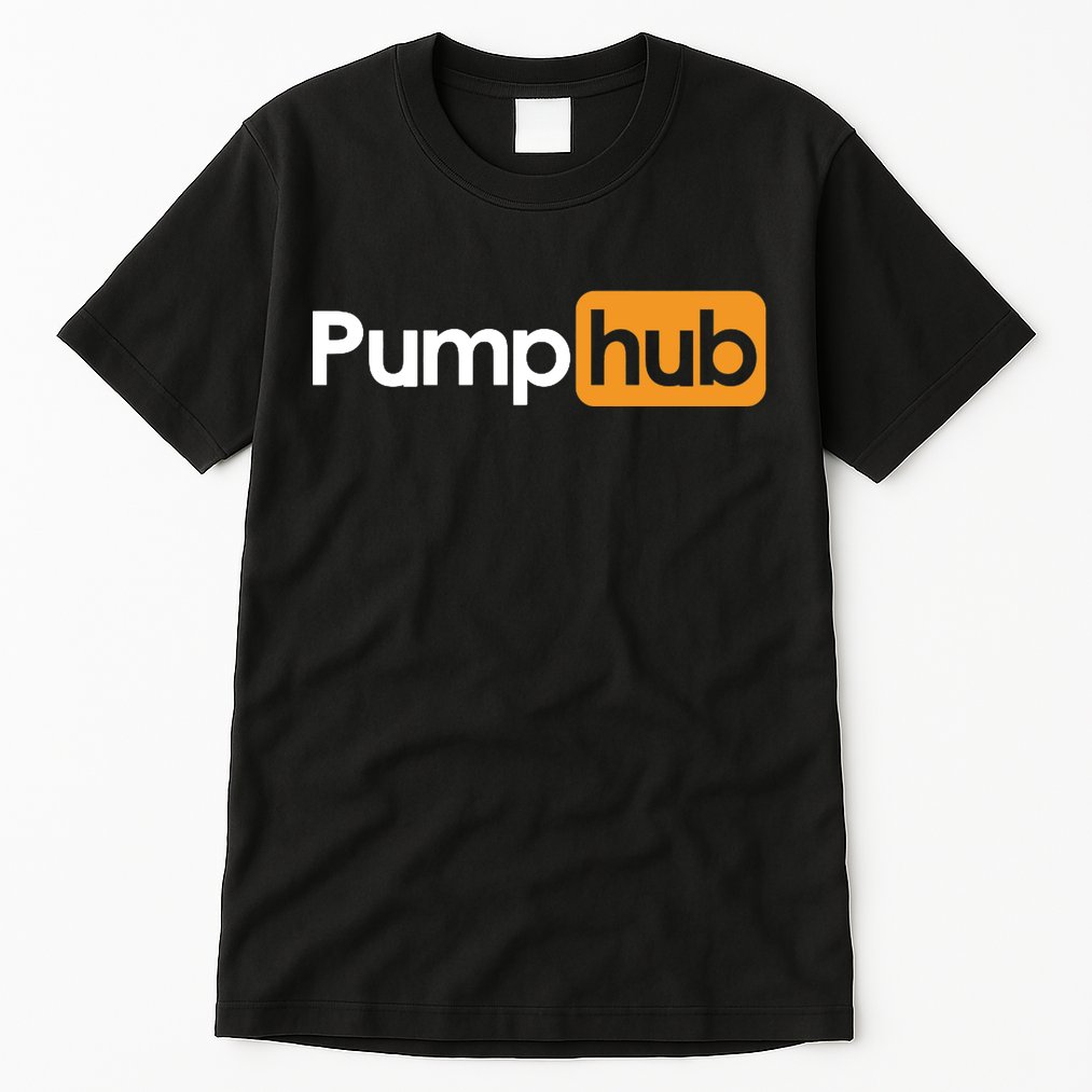 Pump Hub Funny Cute Adult Novelty Workout Gym Fitness Premium Tall T-Shirt