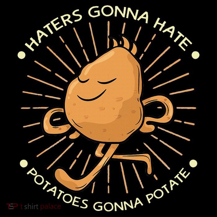 Potato Haters Gonna Hate Potatoes Gonna Potate Impact Tech Backpack