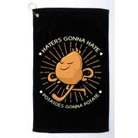 Potato Haters Gonna Hate Potatoes Gonna Potate Golf Towel