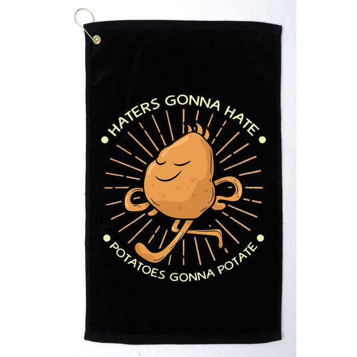 Potato Haters Gonna Hate Potatoes Gonna Potate Golf Towel
