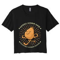 Potato Haters Gonna Hate Potatoes Gonna Potate Women's Crop Top Tee