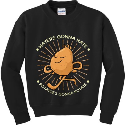 Potato Haters Gonna Hate Potatoes Gonna Potate Kids Sweatshirt
