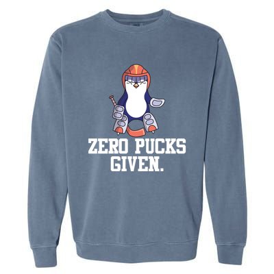 Penguin Hockey Goalkeeper Funny Zero Pucks Given Funny Gift Garment-Dyed Sweatshirt