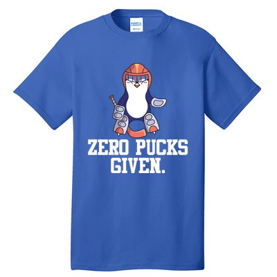 Penguin Hockey Goalkeeper Funny Zero Pucks Given Funny Gift Tall T-Shirt