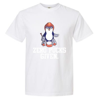 Penguin Hockey Goalkeeper Funny Zero Pucks Given Funny Gift Garment-Dyed Heavyweight T-Shirt