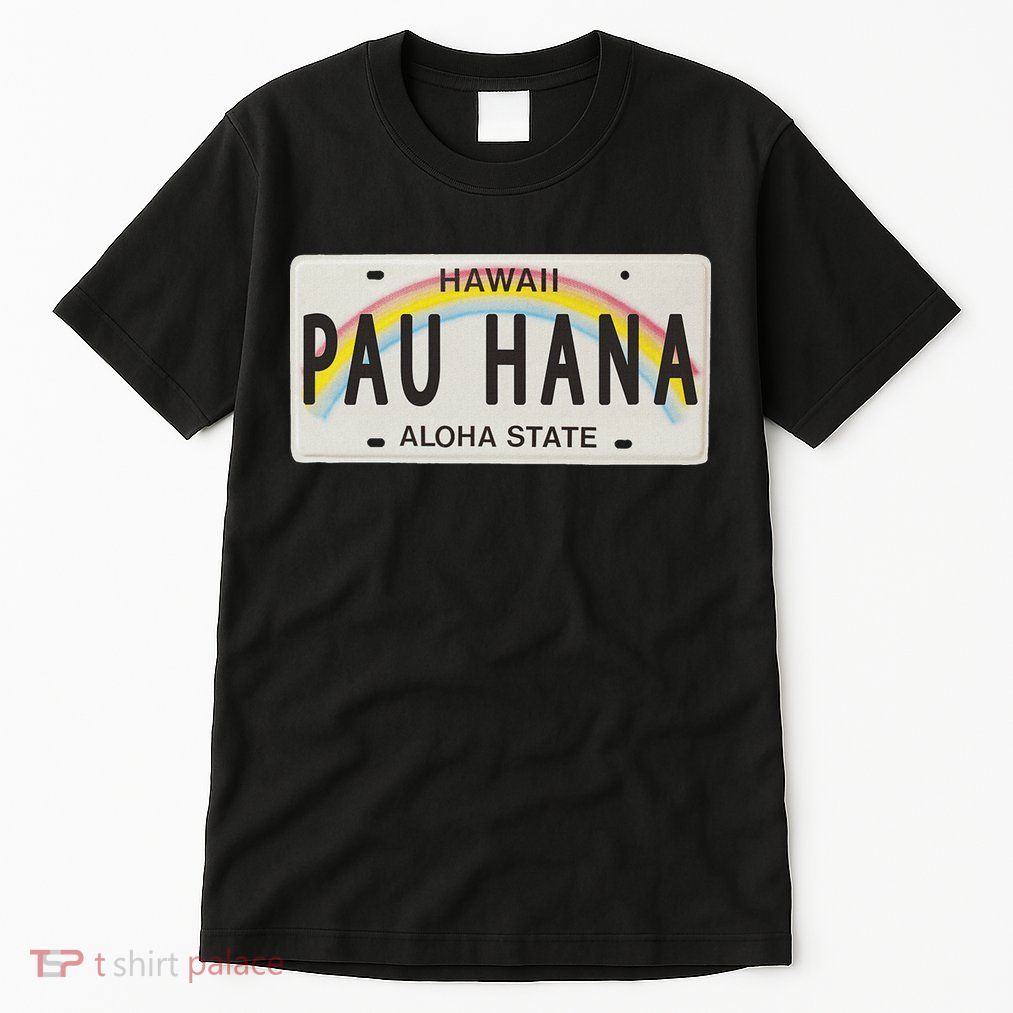 Pau Hana Hawaii License Plate Tall T-Shirt
