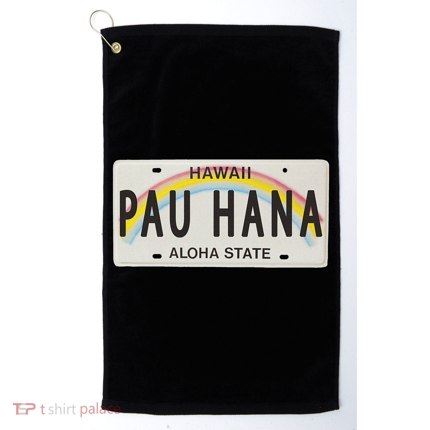 Pau Hana Hawaii License Plate Golf Towel