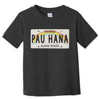 Pau Hana Hawaii License Plate Toddler T-Shirt