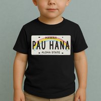 Pau Hana Hawaii License Plate Toddler T-Shirt