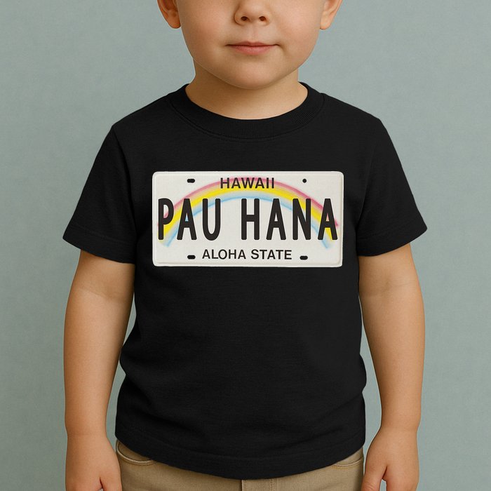 Pau Hana Hawaii License Plate Toddler T-Shirt