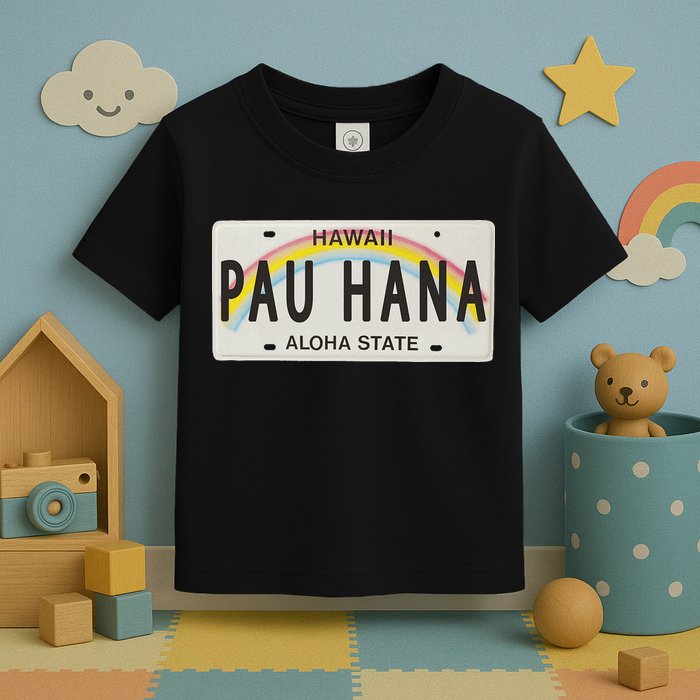 Pau Hana Hawaii License Plate Toddler T-Shirt