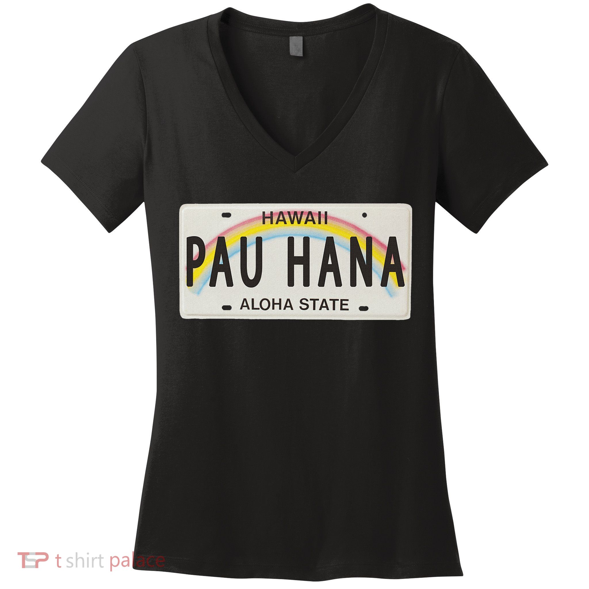 Pau Hana Hawaii License Plate Women's V-Neck T-Shirt