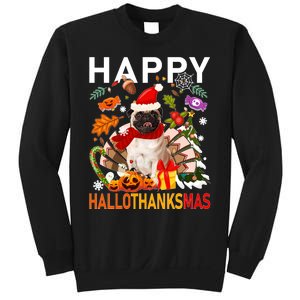 Pug Happy Hallothanksmas Halloween Thanksgiving Christmas Sweatshirt Sweatshirt